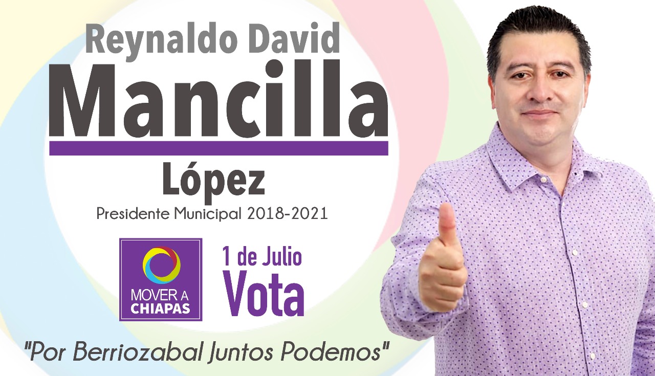 Reynaldo David Mancilla López, candidato a presidente municipal de Berriozábal, Chiapas